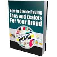 Crea fan e zealots per il tuo brand