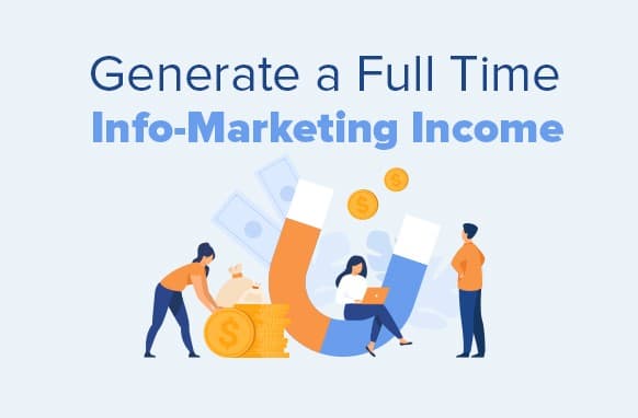 Genera un reddito di Info-Marketing a tempo pieno
