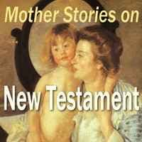 Storie di Madre sul Nuovo Testamento