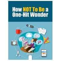 Come non essere un one-Hit Wonder