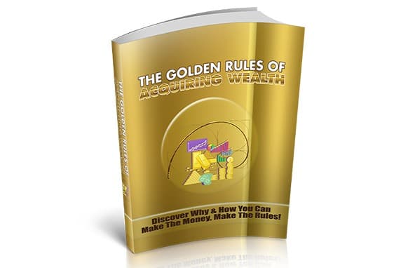 Le regole d'oro per acquisire ricchezza